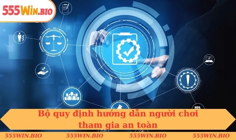 Bộ quy định hướng dẫn người chơi tham gia an toàn