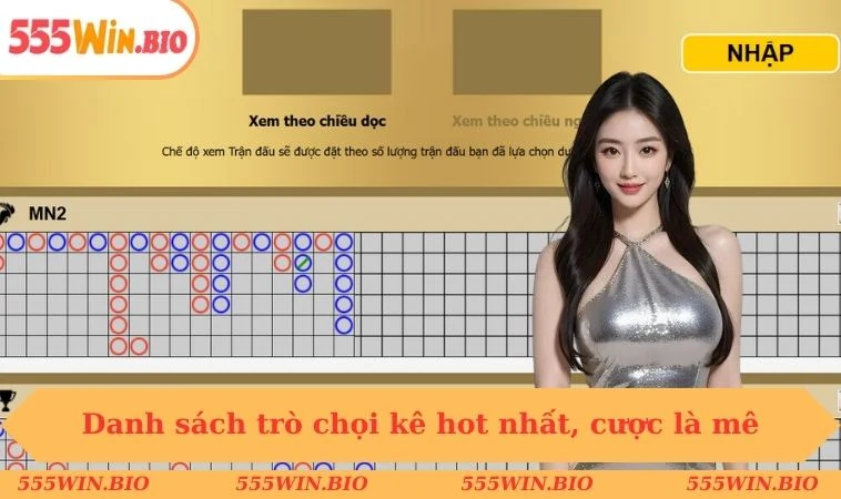 Danh sách trò chọi kê hot nhất, cược là mê