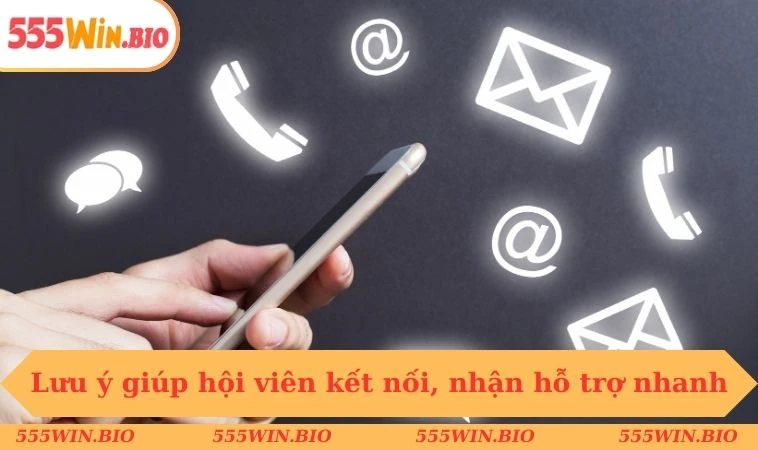 Lưu ý giúp hội viên kết nối, nhận hỗ trợ nhanh