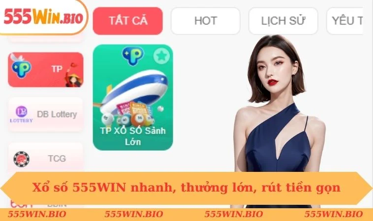 Xổ số 555WIN nhanh, thưởng lớn, rút tiền gọn